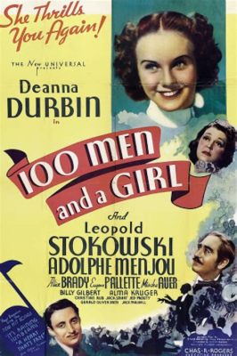 One Hundred Men and a Girl! A Whimsical Journey into 1930s Musical Comedy