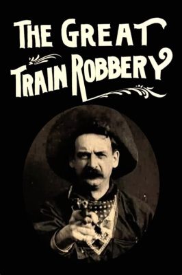 The Great Train Robbery: Una pellicola pionieristica che definisce il genere western!