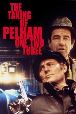 The Taking of Pelham One Two Three! A Gripping Thriller Featuring Walter Matthau and a Subway Hijacking!